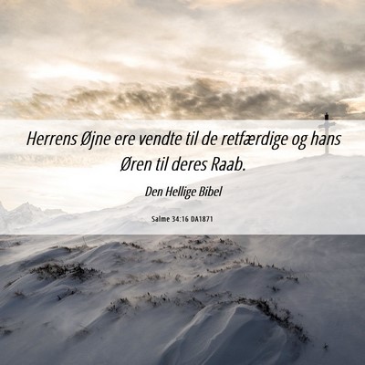 Picture 06 - Salme 34:16 DA1871 - Herrens Øjne ere vendte til de retfærdige og - Bible Verse Picture