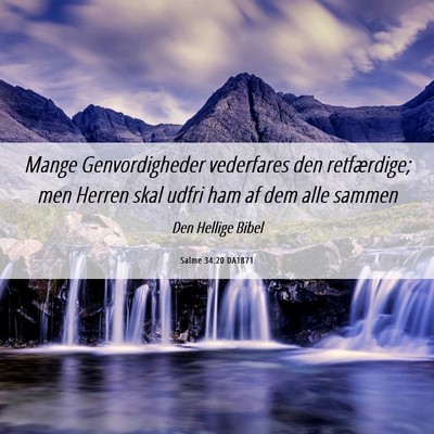 Picture 06 - Salme 34:20 DA1871 - Mange Genvordigheder vederfares den retfærdige; - Bible Verse Picture