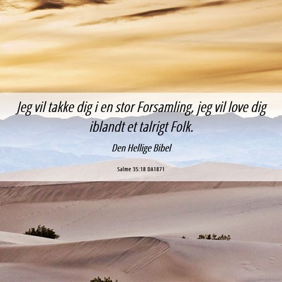 Picture 06 - Salme 35:18 DA1871 - Jeg vil takke dig i en stor Forsamling, jeg vil - Bible Verse Picture