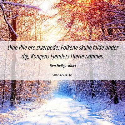 Picture 06 - Salme 45:6 DA1871 - Dine Pile ere skærpede; Folkene skulle falde - Bible Verse Picture