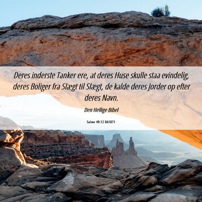 Picture 06 - Salme 49:12 DA1871 - Deres inderste Tanker ere, at deres Huse skulle - Bible Verse Picture