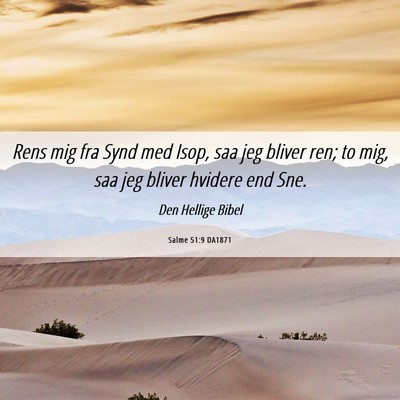 Picture 06 - Salme 51:9 DA1871 - Rens mig fra Synd med Isop, saa jeg bliver ren; - Bible Verse Picture
