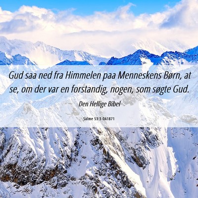 Picture 06 - Salme 53:3 DA1871 - Gud saa ned fra Himmelen paa Menneskens Børn, at - Bible Verse Picture
