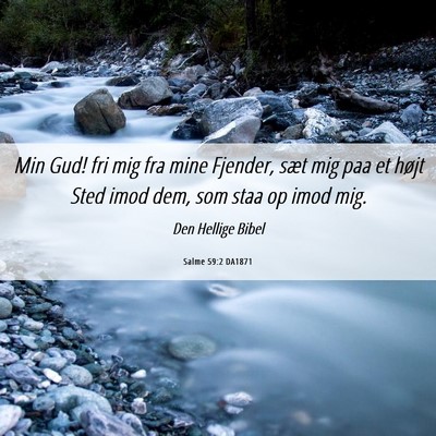 Picture 06 - Salme 59:2 DA1871 - Min Gud! fri mig fra mine Fjender, sæt mig paa - Bible Verse Picture
