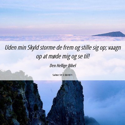 Picture 06 - Salme 59:5 DA1871 - Uden min Skyld storme de frem og stille sig op; - Bible Verse Picture