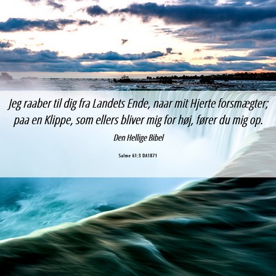 Picture 06 - Salme 61:3 DA1871 - Jeg raaber til dig fra Landets Ende, naar mit - Bible Verse Picture