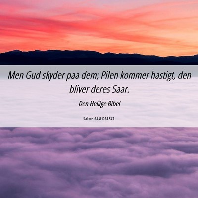 Picture 06 - Salme 64:8 DA1871 - Men Gud skyder paa dem; Pilen kommer hastigt, den - Bible Verse Picture