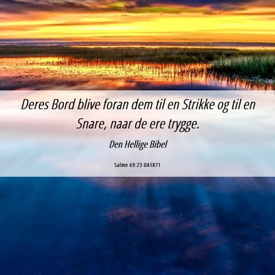 Picture 06 - Salme 69:23 DA1871 - Deres Bord blive foran dem til en Strikke og til - Bible Verse Picture