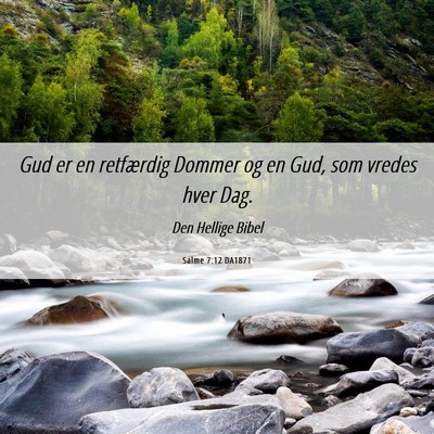 Picture 06 - Salme 7:12 DA1871 - Gud er en retfærdig Dommer og en Gud, som vredes - Bible Verse Picture