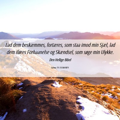 Picture 06 - Salme 71:13 DA1871 - Lad dem beskæmmes, fortæres, som staa imod min - Bible Verse Picture