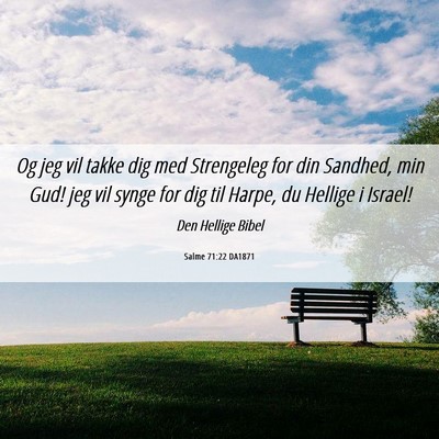 Picture 06 - Salme 71:22 DA1871 - Og jeg vil takke dig med Strengeleg for din - Bible Verse Picture