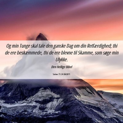 Picture 06 - Salme 71:24 DA1871 - Og min Tunge skal tale den ganske Dag om din - Bible Verse Picture