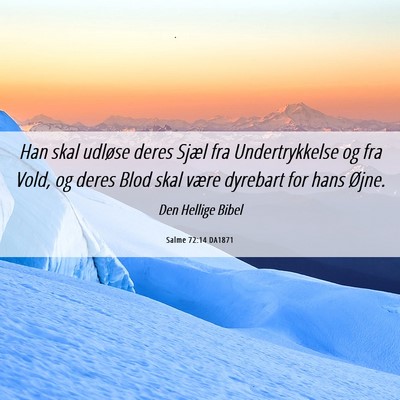 Picture 06 - Salme 72:14 DA1871 - Han skal udløse deres Sjæl fra Undertrykkelse - Bible Verse Picture