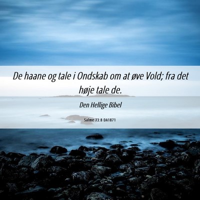 Picture 06 - Salme 73:8 DA1871 - De haane og tale i Ondskab om at øve Vold; fra - Bible Verse Picture