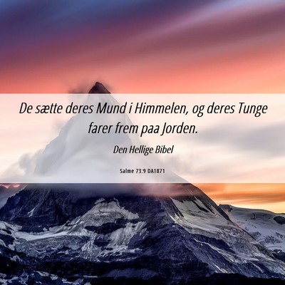 Picture 06 - Salme 73:9 DA1871 - De sætte deres Mund i Himmelen, og deres Tunge - Bible Verse Picture
