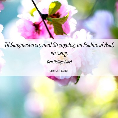 Picture 06 - Salme 76:1 DA1871 - Til Sangmesteren; med Strengeleg; en Psalme af - Bible Verse Picture