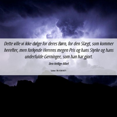 Picture 06 - Salme 78:4 DA1871 - Dette ville vi ikke dølge for deres Børn, for - Bible Verse Picture