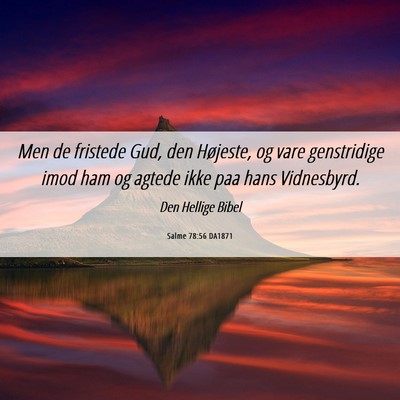 Picture 06 - Salme 78:56 DA1871 - Men de fristede Gud, den Højeste, og vare - Bible Verse Picture