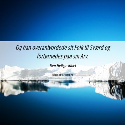 Picture 06 - Salme 78:62 DA1871 - Og han overantvordede sit Folk til Sværd og - Bible Verse Picture
