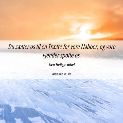 Picture 06 - Salme 80:7 DA1871 - Du sætter os til en Trætte for vore Naboer, og - Bible Verse Picture