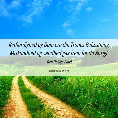 Picture 06 - Salme 89:15 DA1871 - Retfærdighed og Dom ere din Trones Befæstning, - Bible Verse Picture
