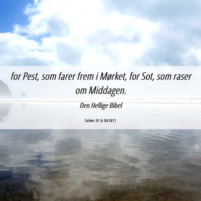 Picture 06 - Salme 91:6 DA1871 - for Pest, som farer frem i Mørket, for Sot, som - Bible Verse Picture