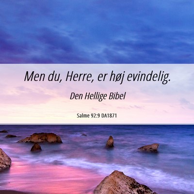 Picture 06 - Salme 92:9 DA1871 - Men du, Herre, er høj - Bible Verse Picture