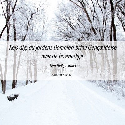 Picture 06 - Salme 94:2 DA1871 - Rejs dig, du Jordens Dommer! bring Gengældelse - Bible Verse Picture