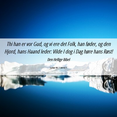Picture 06 - Salme 95:7 DA1871 - Thi han er vor Gud, og vi ere det Folk, han - Bible Verse Picture