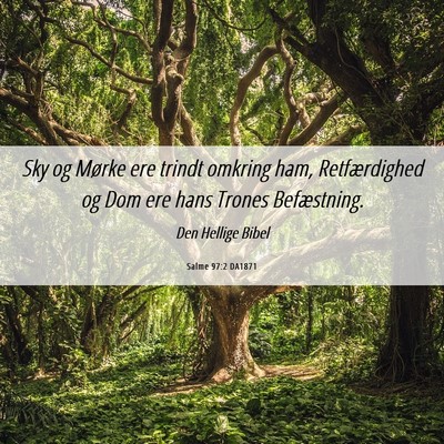 Picture 06 - Salme 97:2 DA1871 - Sky og Mørke ere trindt omkring ham, - Bible Verse Picture
