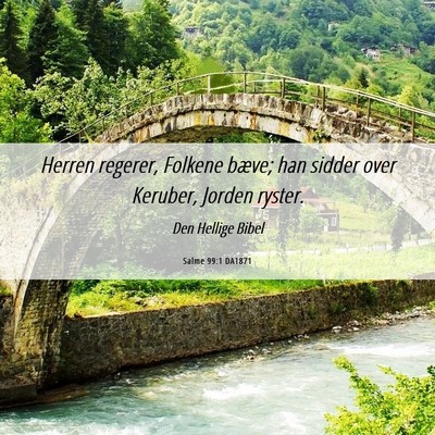 Picture 06 - Salme 99:1 DA1871 - Herren regerer, Folkene bæve; han sidder over - Bible Verse Picture