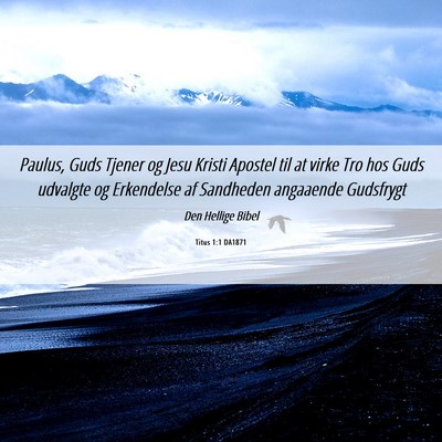 Picture 06 - Titus 1:1 DA1871 - Paulus, Guds Tjener og Jesu Kristi Apostel til at - Bible Verse Picture