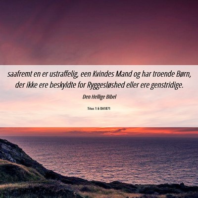 Picture 06 - Titus 1:6 DA1871 - saafremt en er ustraffelig, een Kvindes Mand og - Bible Verse Picture