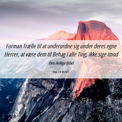 Picture 06 - Titus 2:9 DA1871 - Forman Trælle til at underordne sig under deres - Bible Verse Picture