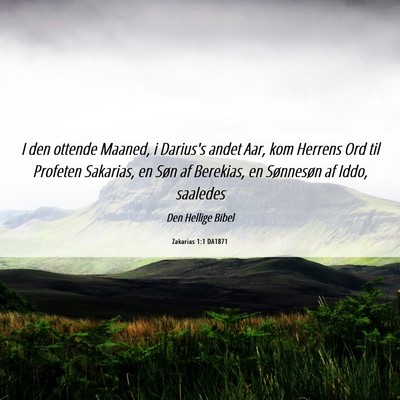 Picture 06 - Zakarias 1:1 DA1871 - I den ottende Maaned, i Darius's andet Aar, kom - Bible Verse Picture