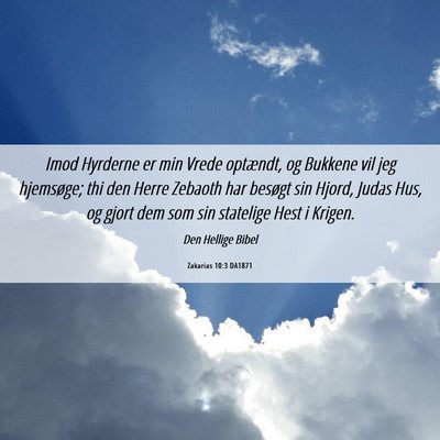Picture 06 - Zakarias 10:3 DA1871 - Imod Hyrderne er min Vrede optændt, og Bukkene - Bible Verse Picture