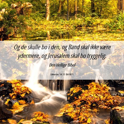 Picture 06 - Zakarias 14:11 DA1871 - Og de skulle bo i den, og Band skal ikke være - Bible Verse Picture