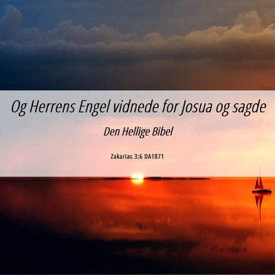 Picture 06 - Zakarias 3:6 DA1871 - Og Herrens Engel vidnede for Josua og - Bible Verse Picture