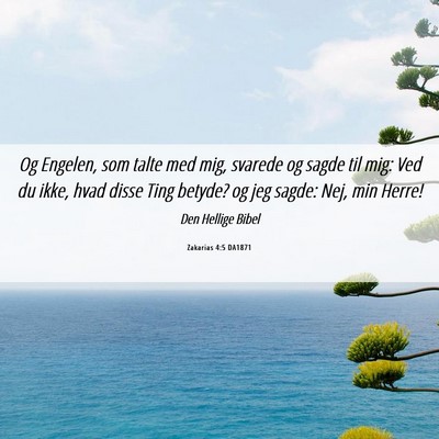 Picture 06 - Zakarias 4:5 DA1871 - Og Engelen, som talte med mig, svarede og sagde - Bible Verse Picture
