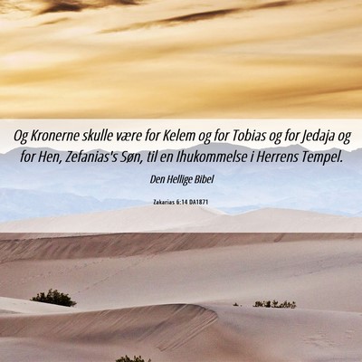 Picture 06 - Zakarias 6:14 DA1871 - Og Kronerne skulle være for Kelem og for Tobias - Bible Verse Picture