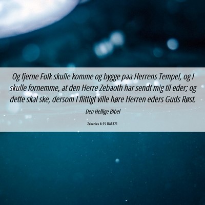 Picture 06 - Zakarias 6:15 DA1871 - Og fjerne Folk skulle komme og bygge paa Herrens - Bible Verse Picture