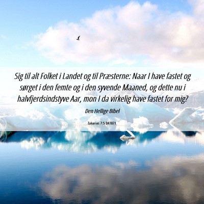 Picture 06 - Zakarias 7:5 DA1871 - Sig til alt Folket i Landet og til Præsterne: - Bible Verse Picture
