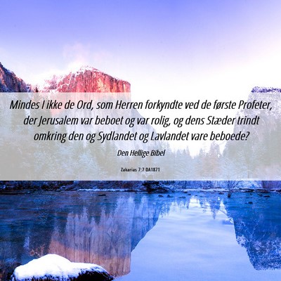 Picture 06 - Zakarias 7:7 DA1871 - Mindes I ikke de Ord, som Herren forkyndte ved de - Bible Verse Picture