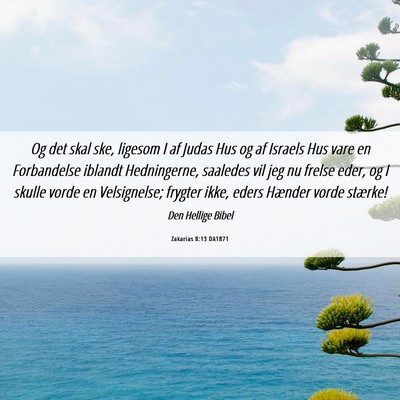Picture 06 - Zakarias 8:13 DA1871 - Og det skal ske, ligesom I af Judas Hus og af - Bible Verse Picture