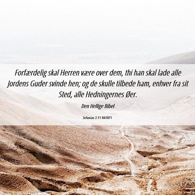 Picture 06 - Zefanias 2:11 DA1871 - Forfærdelig skal Herren være over dem, thi han - Bible Verse Picture