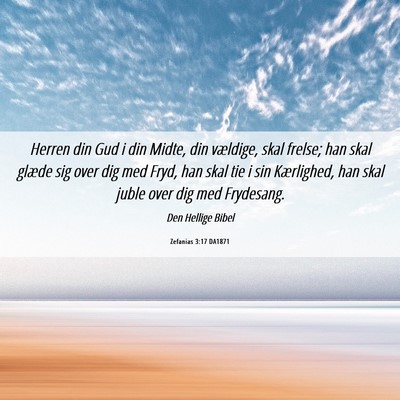 Picture 06 - Zefanias 3:17 DA1871 - Herren din Gud i din Midte, din vældige, skal - Bible Verse Picture