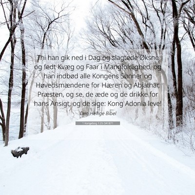 Picture 07 - 1 Kongebog 1:25 DA1871 - Thi han gik ned i Dag og slagtede Øksne og fedt - Bible Verse Picture