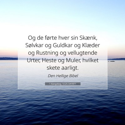 Picture 07 - 1 Kongebog 10:25 DA1871 - Og de førte hver sin Skænk, Sølvkar og Guldkar - Bible Verse Picture
