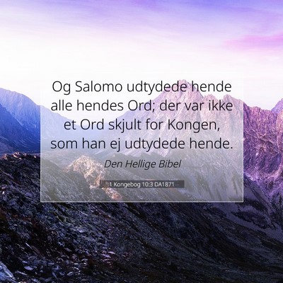 Picture 07 - 1 Kongebog 10:3 DA1871 - Og Salomo udtydede hende alle hendes Ord; der var - Bible Verse Picture