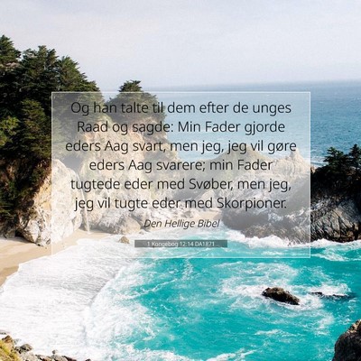 Picture 07 - 1 Kongebog 12:14 DA1871 - Og han talte til dem efter de unges Raad og - Bible Verse Picture